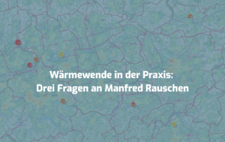 Wärmewende in der Praxis: Drei Fragen an Manfred Rauschen