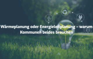 Wärmeplanung oder Energieleitplanung
